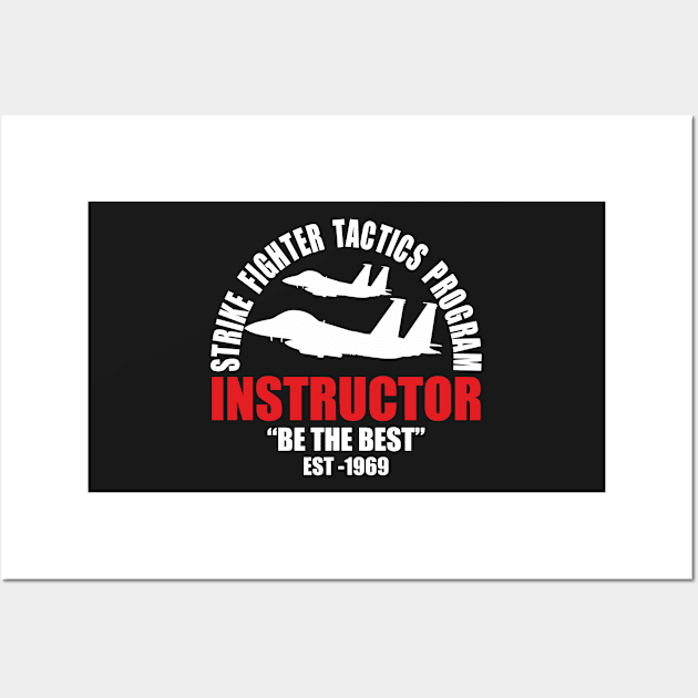 Strike Fighter Tactics Program - Instructor "Be The Best" Wall Art by WPDesignz